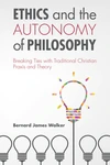 Cover of Ethics and the Autonomy of Philosophy