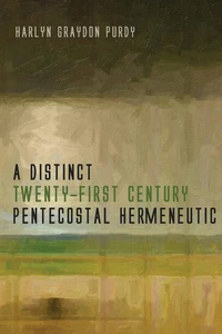 Cover of A Distinct Twenty-First Century Pentecostal Hermeneutic