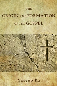 Cover of The Origin and Formation of the Gospel