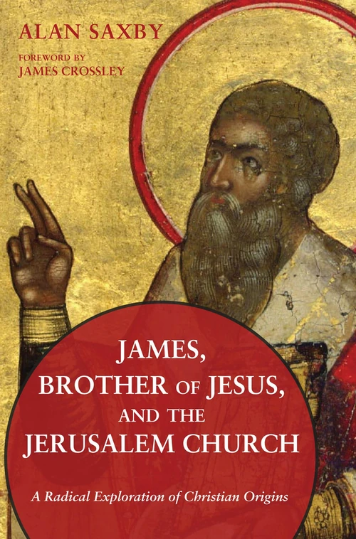 Cover of James, Brother of Jesus, and the Jerusalem Church