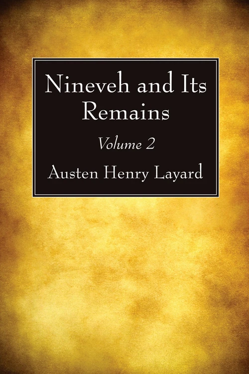 Cover of Nineveh and Its Remains, Volume 2