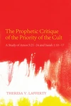 Cover of The Prophetic Critique of the Priority of the Cult