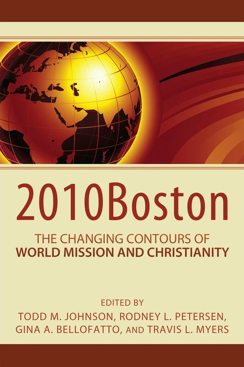 Cover of 2010Boston: The Changing Contours of World Mission and Christianity