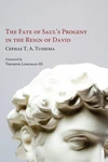 Cover of The Fate of Saul’s Progeny in the Reign of David