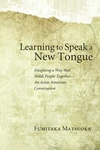 Cover of Learning to Speak a New Tongue