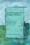 Cover of Changed Imagination, Changed Obedience