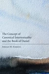 Cover of The Concept of Canonical Intertextuality and the Book of Daniel