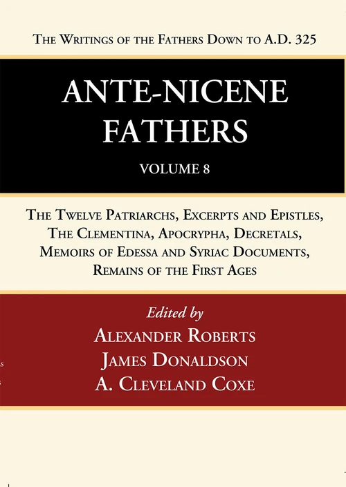 Cover of Ante-Nicene Fathers: Translations of the Writings of the Fathers Down to A.D. 325, Volume 8