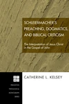 Cover of Schleiermacher's Preaching, Dogmatics, and Biblical Criticism