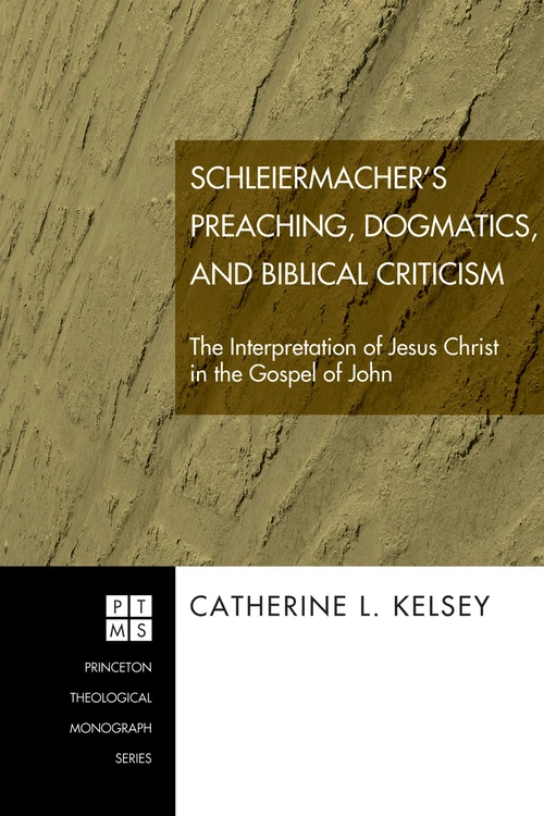 Cover of Schleiermacher's Preaching, Dogmatics, and Biblical Criticism