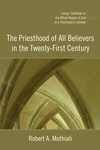 Cover of The Priesthood of All Believers in the Twenty-First Century
