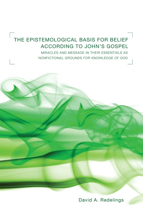 Cover of The Epistemological Basis for Belief according to John’s Gospel