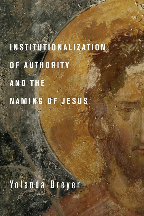 Cover of Institutionalization of Authority and the Naming of Jesus