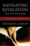 Cover of Navigating Revelation: Charts for the Voyage