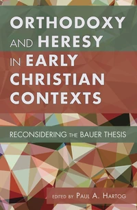 Cover of Orthodoxy and Heresy in Early Christian Contexts