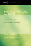 Cover of Shembe, Ancestors, and Christ