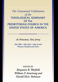 Cover of The Centennial Celebration of the Theological Seminary of The Presbyterian Church in the United States of America at Princeton,NJ