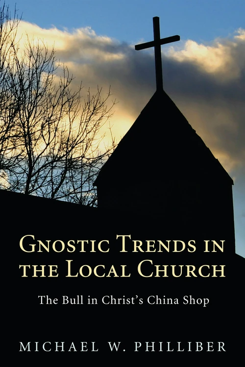 Cover of Gnostic Trends in the Local Church