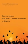 Cover of Education for Holistic Transformation in Africa