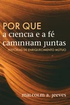Cover of Por que a Ciência e a Fé Caminham Juntas