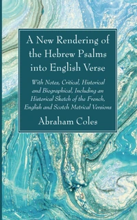 Cover of A New Rendering of the Hebrew Psalms into English Verse