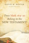 Cover of Does Mark 16:9–20 Belong in the New Testament?
