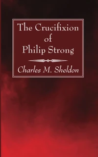 Cover of The Crucifixion of Philip Strong