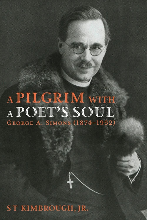Cover of A Pilgrim with a Poet’s Soul: George A. Simons (1874–1952)