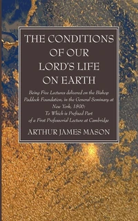 Cover of The Conditions of Our Lord’s Life on Earth