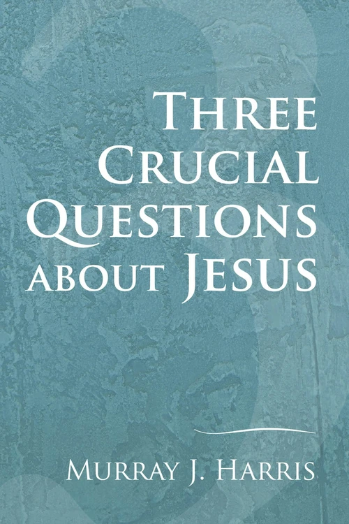 Cover of Three Crucial Questions about Jesus