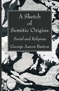 Cover of A Sketch of Semitic Origins