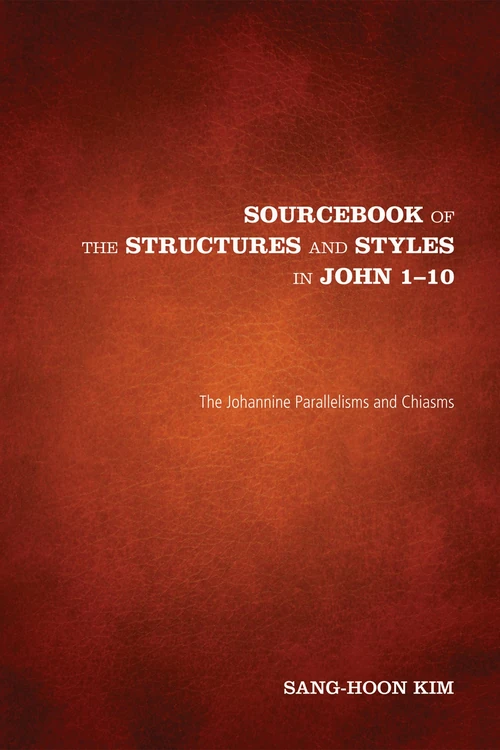 Cover of Sourcebook of the Structures and Styles in John 1-10