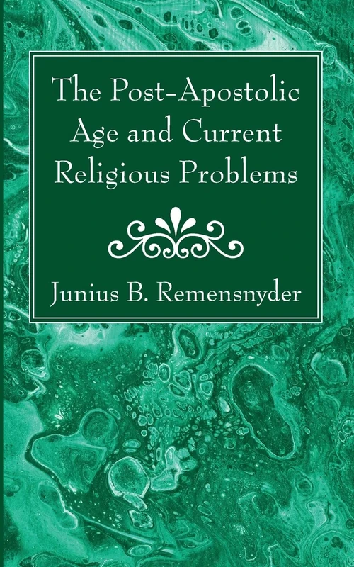Cover of The Post-Apostolic Age and Current Religious Problems