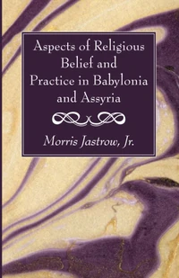 Cover of Aspects of Religious Belief and Practice in Babylonia and Assyria