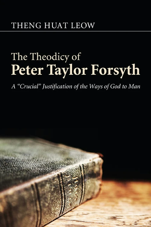 Cover of The Theodicy of Peter Taylor Forsyth