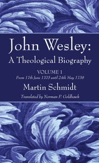 Cover of John Wesley: A Theological Biography
