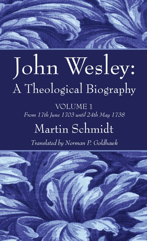 Cover of John Wesley: A Theological Biography