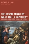 Cover of The Gospel Miracles: What Really Happened?