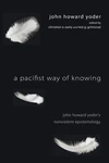 Cover of A Pacifist Way of Knowing