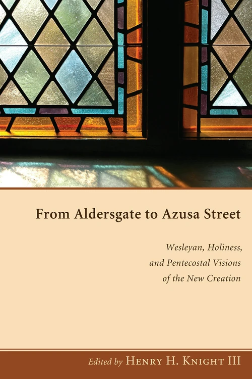 Cover of From Aldersgate to Azusa Street