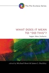 Cover of What Does It Mean to “Do This”?