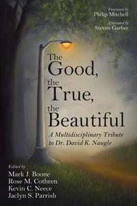 Cover of The Good, the True, the Beautiful