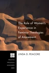 Cover of The Role of Women's Experience in Feminist Theologies of Atonement