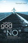 Cover of When God Says, “No”