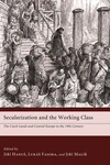 Cover of Secularization and the Working Class