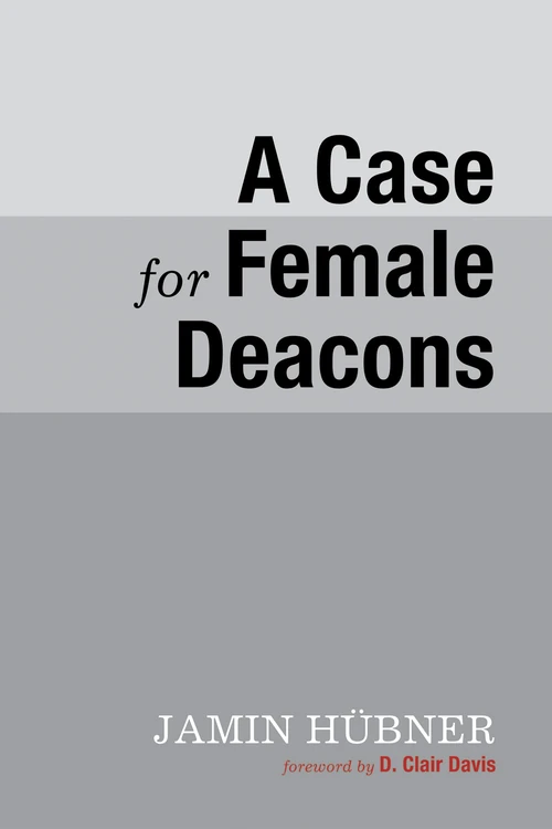 Cover of A Case for Female Deacons
