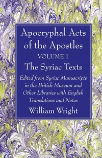 Cover of Apocryphal Acts of the Apostles, Volume 1 The Syriac Texts