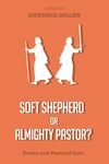 Cover of Soft Shepherd or Almighty Pastor?