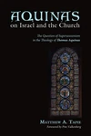 Cover of Aquinas on Israel and the Church
