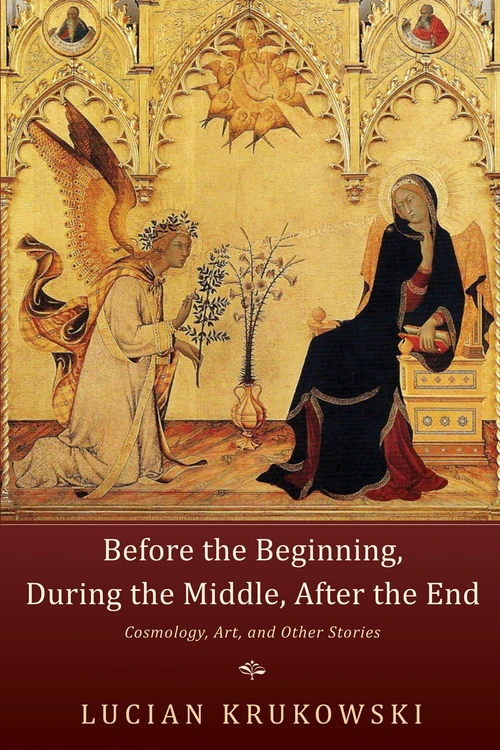 Cover of Before the Beginning, During the Middle, After the End